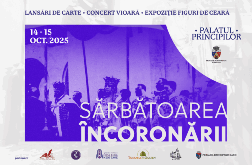 Centrul Cultural Palatul Principilor și Primăria Alba Iulia onorează istoria: Sărbătoarea Încoronării – evenimentul cultural central al lunii octombrie la Alba Iulia