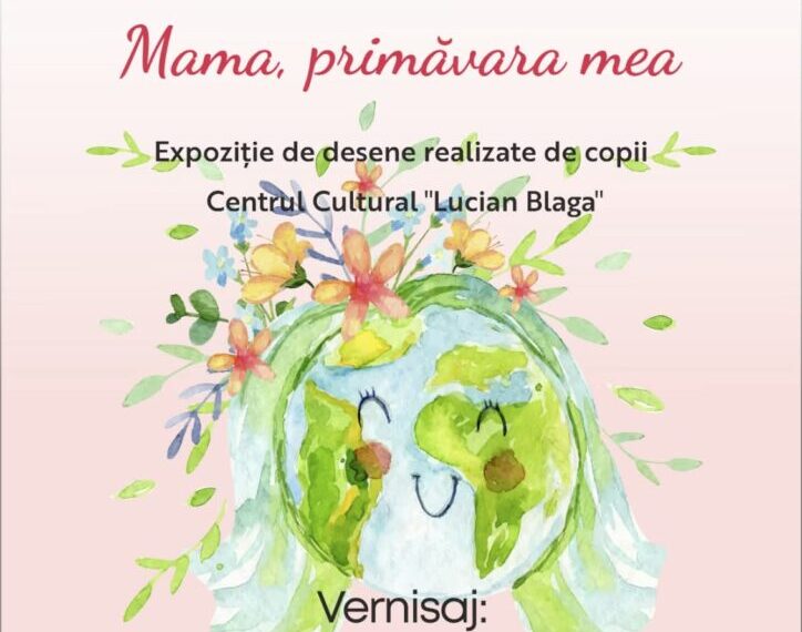 Luni: Evenimentul „Mama, primăvara mea”, la Centrul Cultural „Lucian Blaga” Sebeș: Expoziție de pictură realizată de aproape 60 de copii