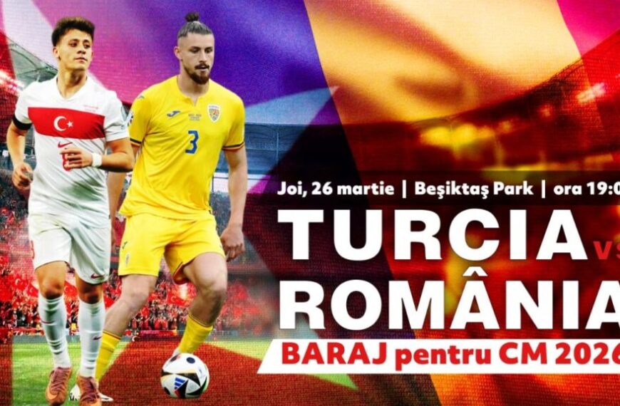 Joi, ora 19:00 Turcia – România, meci decisiv pentru calificarea la Campionatul Mondial 2026