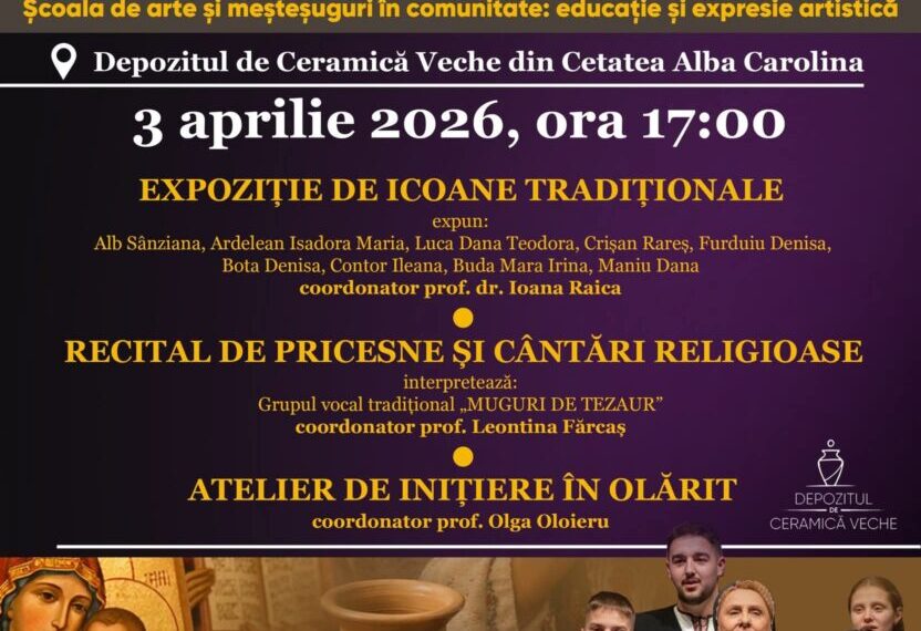 Astăzi, ora 17:00 „Icoana din suflet, în pregătirea Săptămânii Mari”: Expoziție de icoane tradiționale, recital de pricesne și atelier de inițiere în olărit, la Depozitul de Ceramică Veche din Alba Iulia
