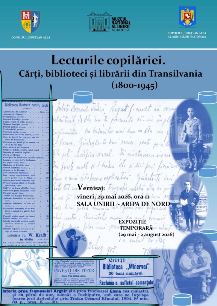 29 mai, ora 11:00 Vernisajul expoziției „Lecturile copilăriei. Cărți, librării și biblioteci din Transilvania (1800 – 1945), în aripa de nord a Sălii Unirii din Alba Iulia