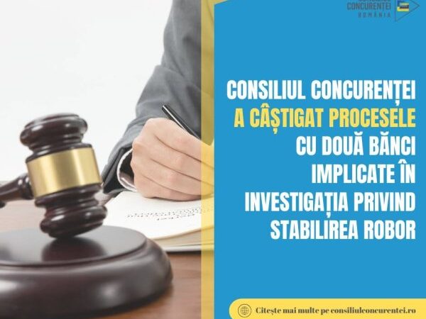 Consiliul Concurenței câștigă procese ROBOR