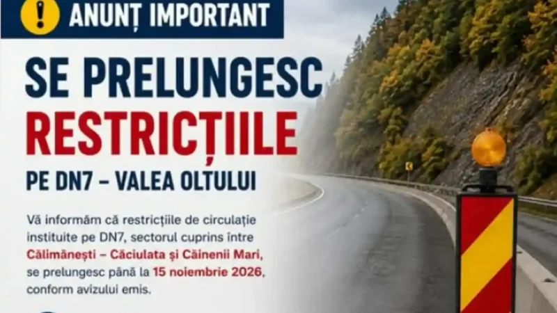 Restricțiile pe Valea Oltului se extind până la 15 noiembrie 2026: Se instalează plase de siguranță. Care vehicule sunt afectate