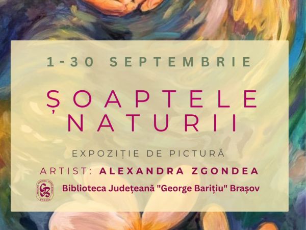 „Șoaptele Naturii” – Expoziție de pictură de Alexandra Zgondea la Biblioteca Județeană „George Barițiu” din Brașov
